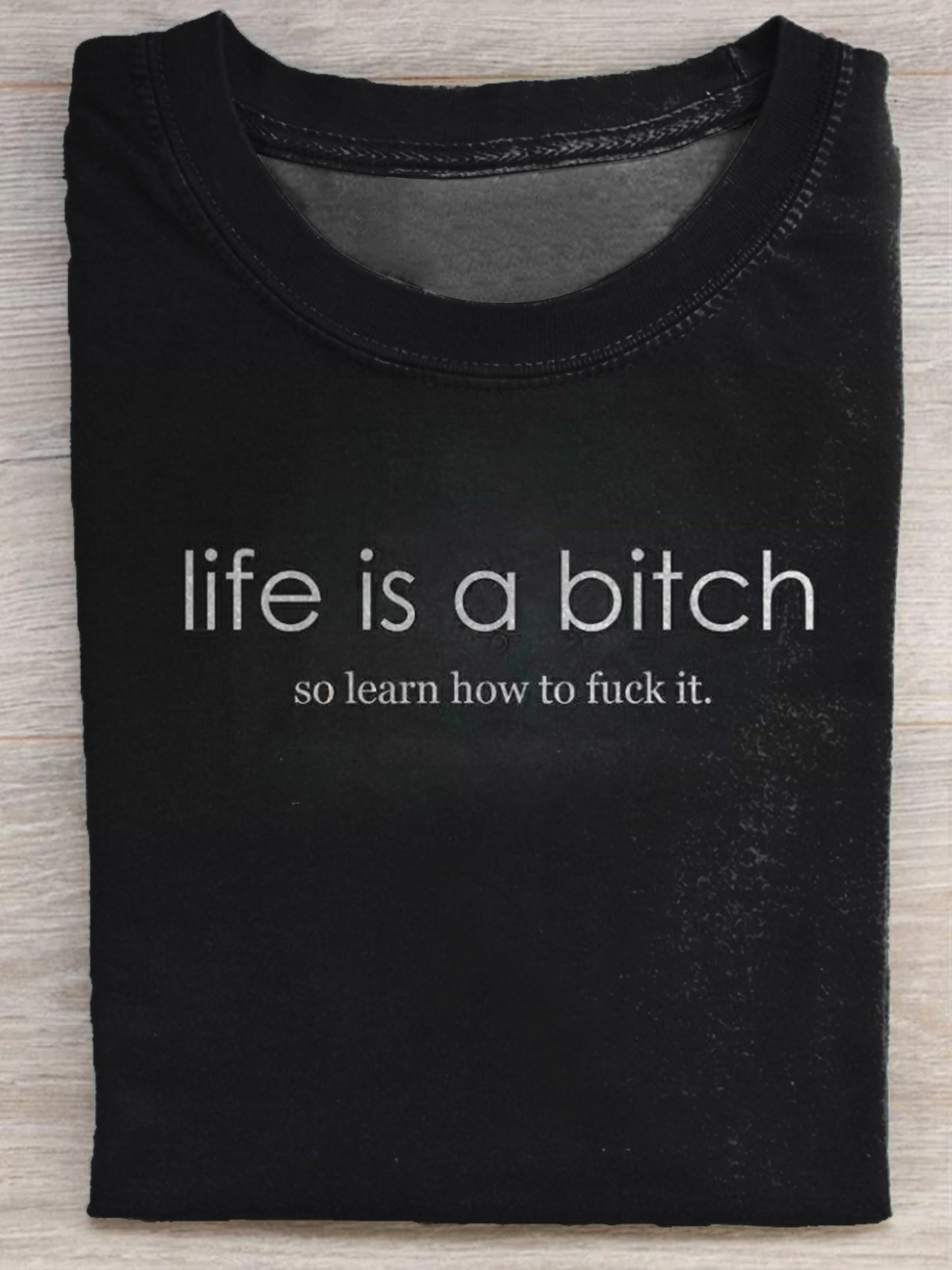 Unisex Life Is A Bitch So Learn How To Fuck It T-shirt