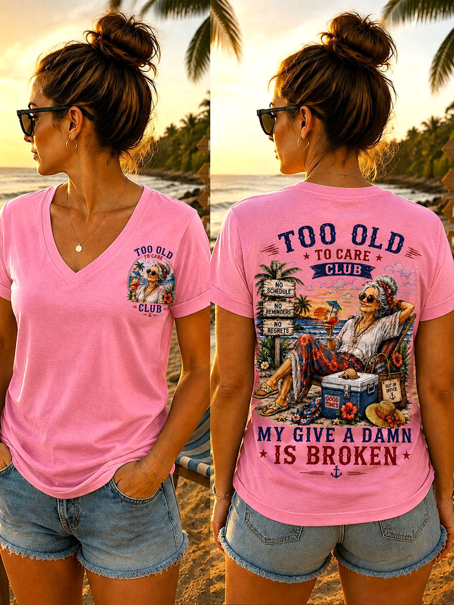 T-Shirts mit V-Ausschnitt Frauen "Too Old to Care Club, My Give a Damn is Broken"
