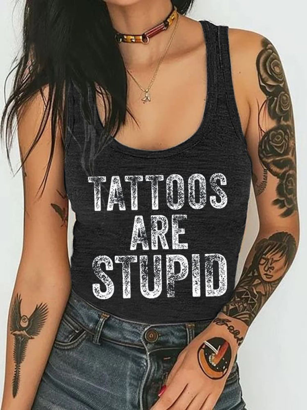 Unisex Tattoos Are Stupid Print Casual Tank Top