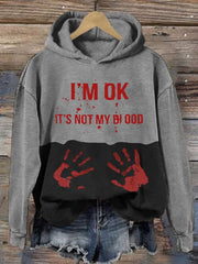 I'M Ok It'S Not My Blood  Halloween Printed Casual Long-Sleeved Sweatshirt