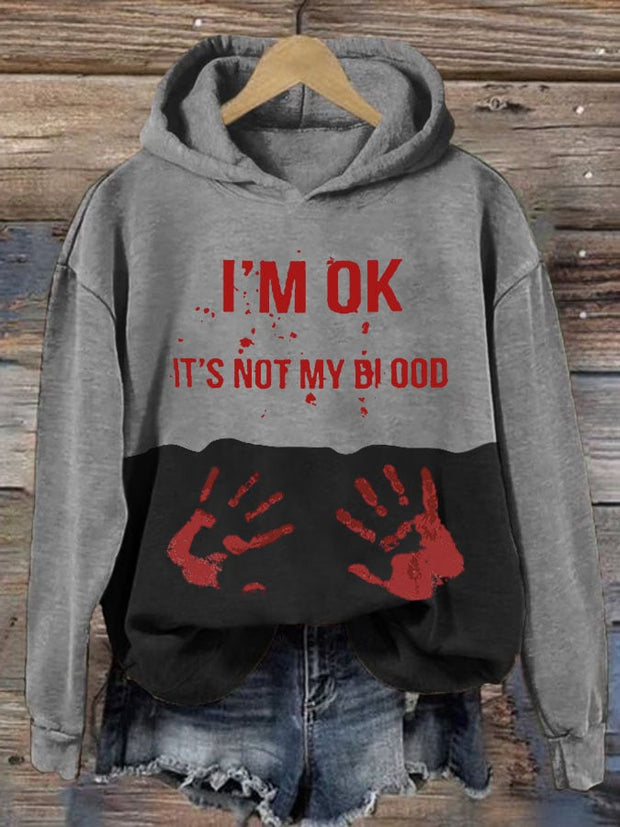 I'M Ok It'S Not My Blood  Halloween Printed Casual Long-Sleeved Sweatshirt