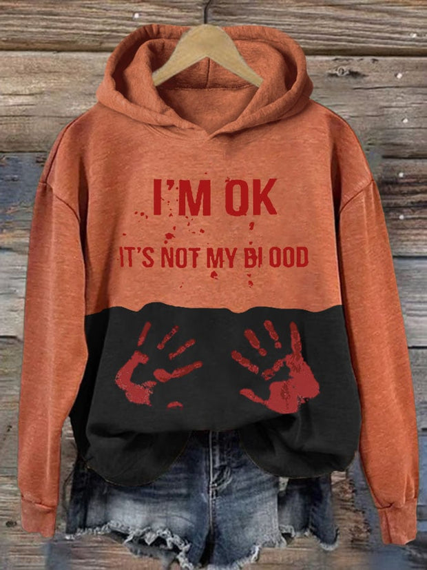 I'M Ok It'S Not My Blood  Halloween Printed Casual Long-Sleeved Sweatshirt