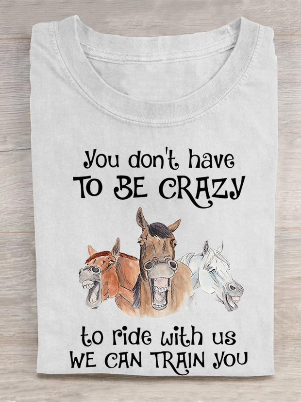 Unisex You Don't Have To Be Crazy To Ride With Us We Can Train You T-shirt