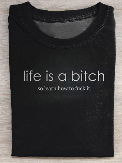 Unisex Life Is A Bitch So Learn How To Fuck It T-shirt