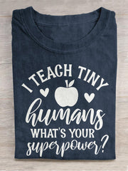 I Teach Tiny Human Want's Your Superpower Apple Casual Print T-shirt