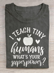 I Teach Tiny Human Want's Your Superpower Apple Casual Print T-shirt