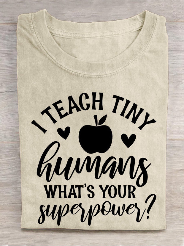 I Teach Tiny Human Want's Your Superpower Apple Casual Print T-shirt