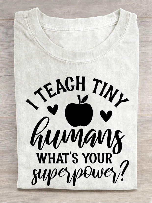 I Teach Tiny Human Want's Your Superpower Apple Casual Print T-shirt