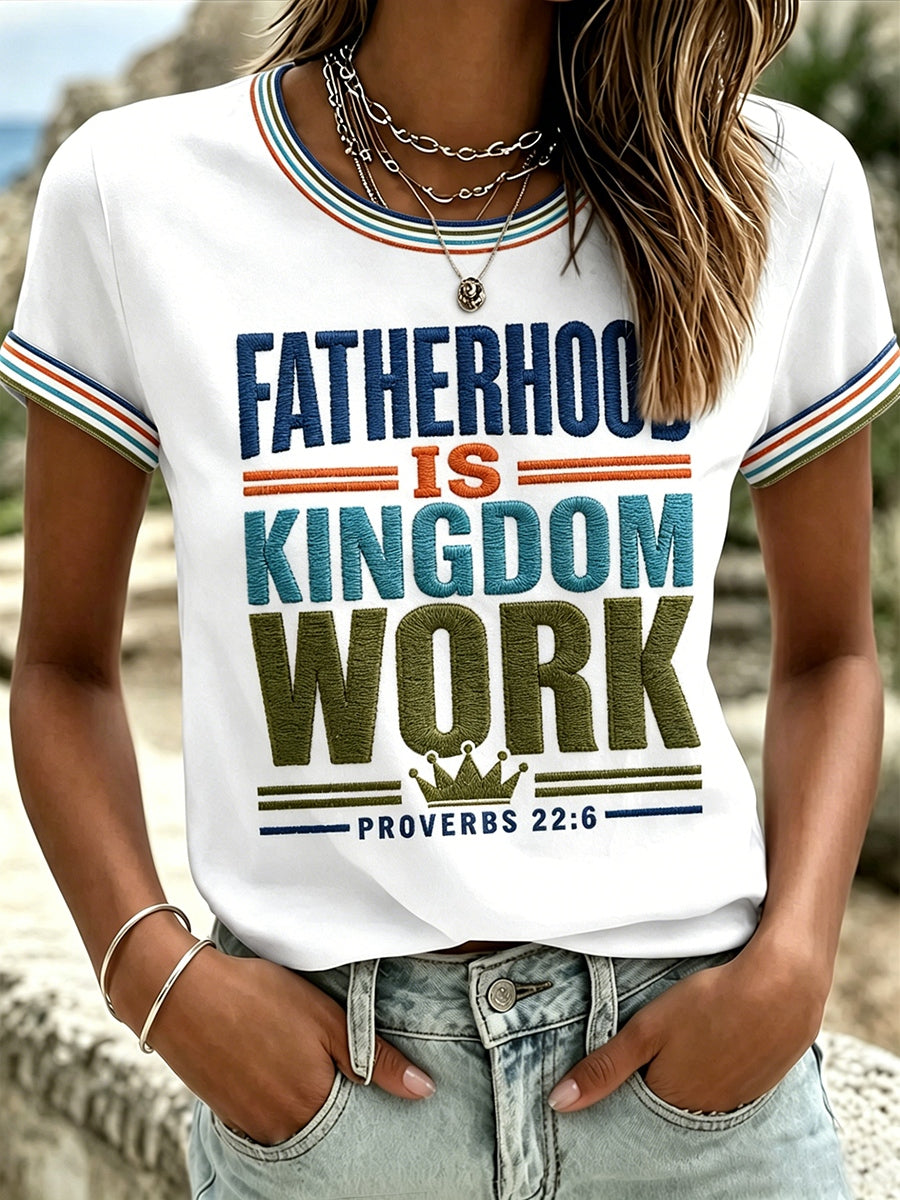 Women's Fatherhood is Kingdom Work Print T-Shirt