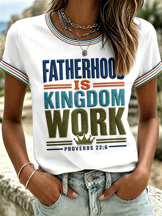 Women's Fatherhood is Kingdom Work Print T-Shirt