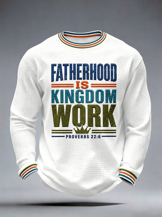 Men's Fatherhood is Kingdom Work Print Long Sleeve T-Shirt