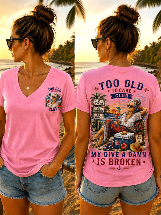 T-Shirts mit V-Ausschnitt Frauen "Too Old to Care Club, My Give a Damn is Broken"