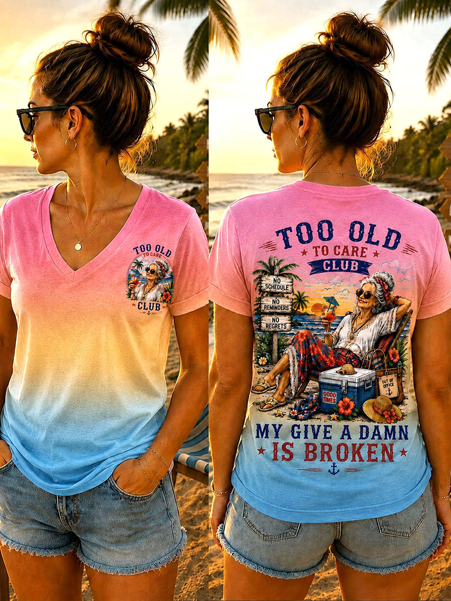 Damen-V-Neck-T-Shirts mit dem Aufdruck „Zu alt, um sich zu kümmern – mein Dasein ist kaputt“