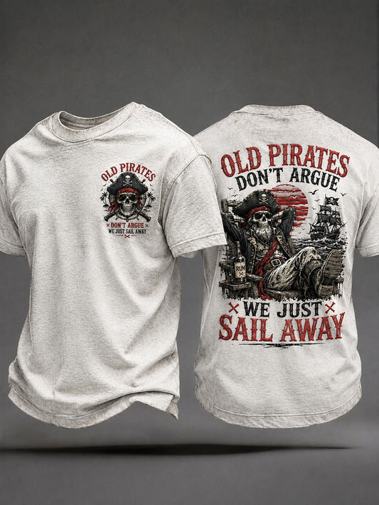 Die "alten Piraten der Männer streiten nicht, dass wir einfach wegsegelt"-T-Shirts